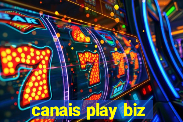 canais play biz